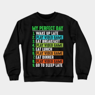 My Perfect Day Video Games Funny PC Day T-Shirt Crewneck Sweatshirt